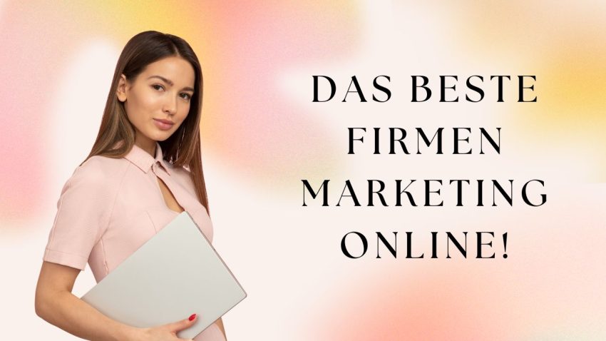 Das beste Firmen Marketing online!